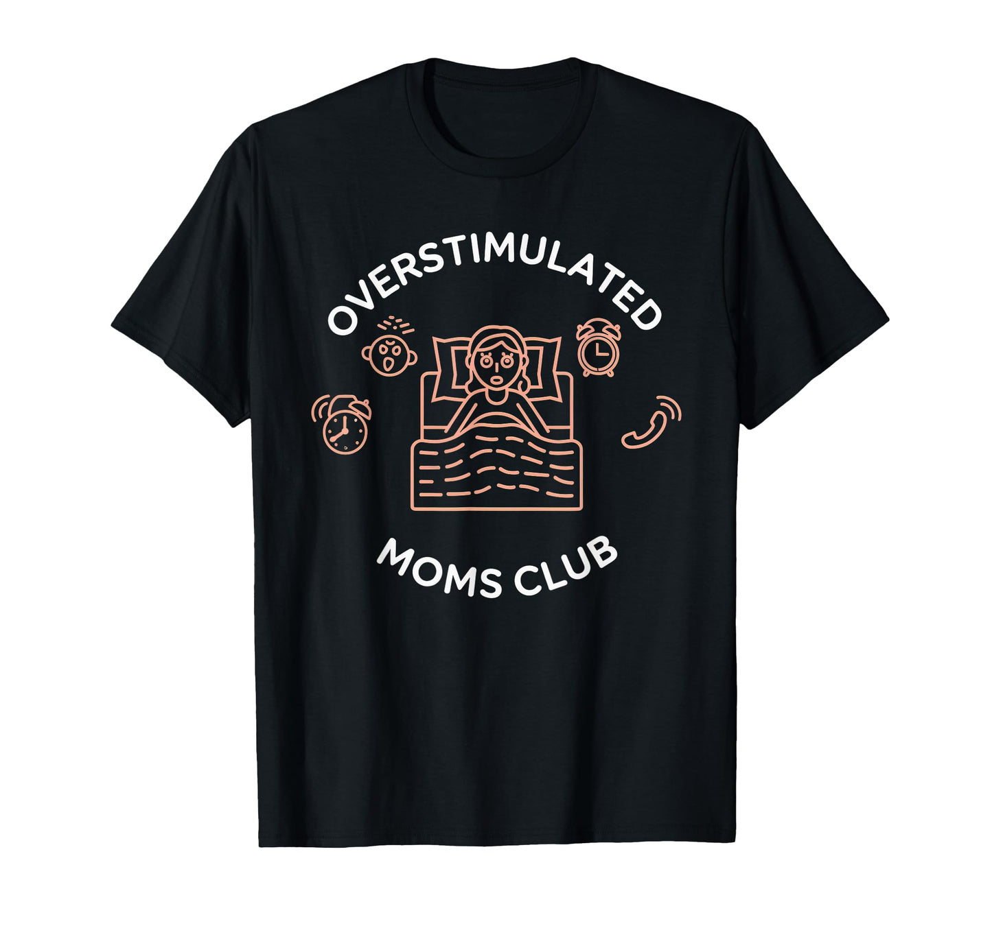 Overstimulated Moms Club Tshirt Mom Depression Mental Health T-Shirt