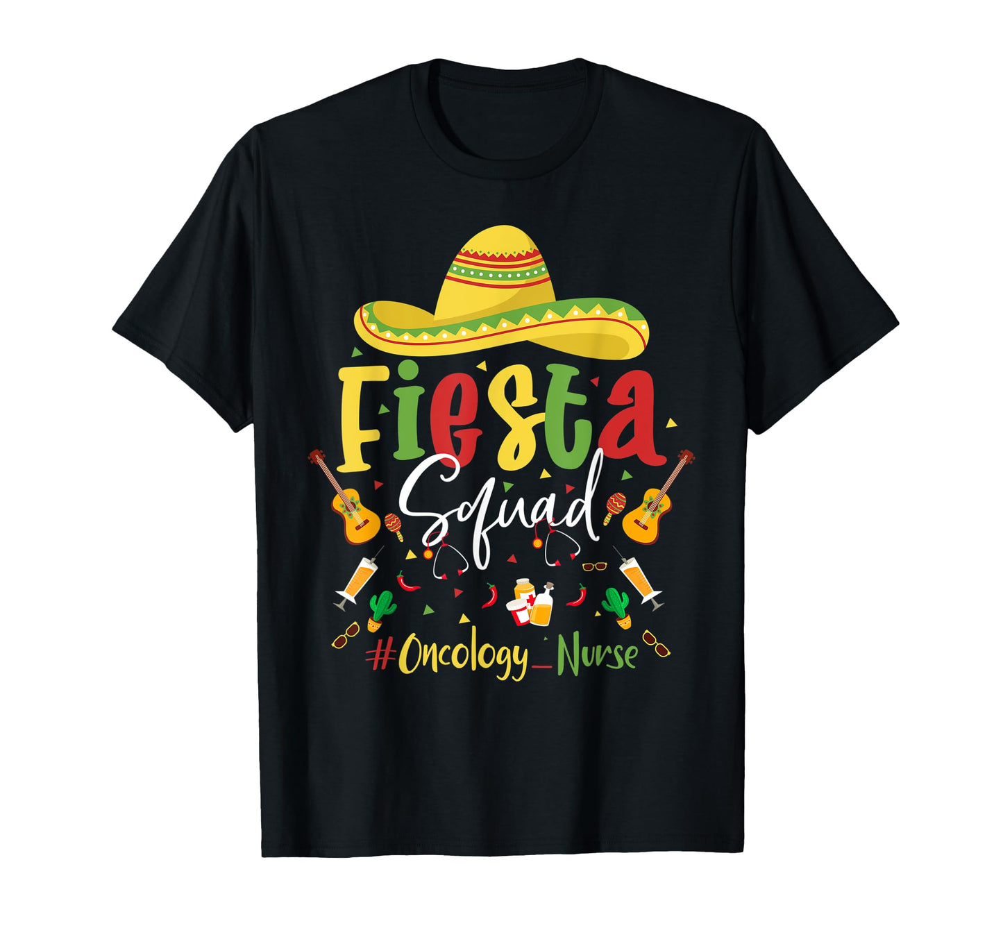 Lets Fiesta Squad Oncology Nurse Cinco De Mayo Nurse Mexican T-Shirt