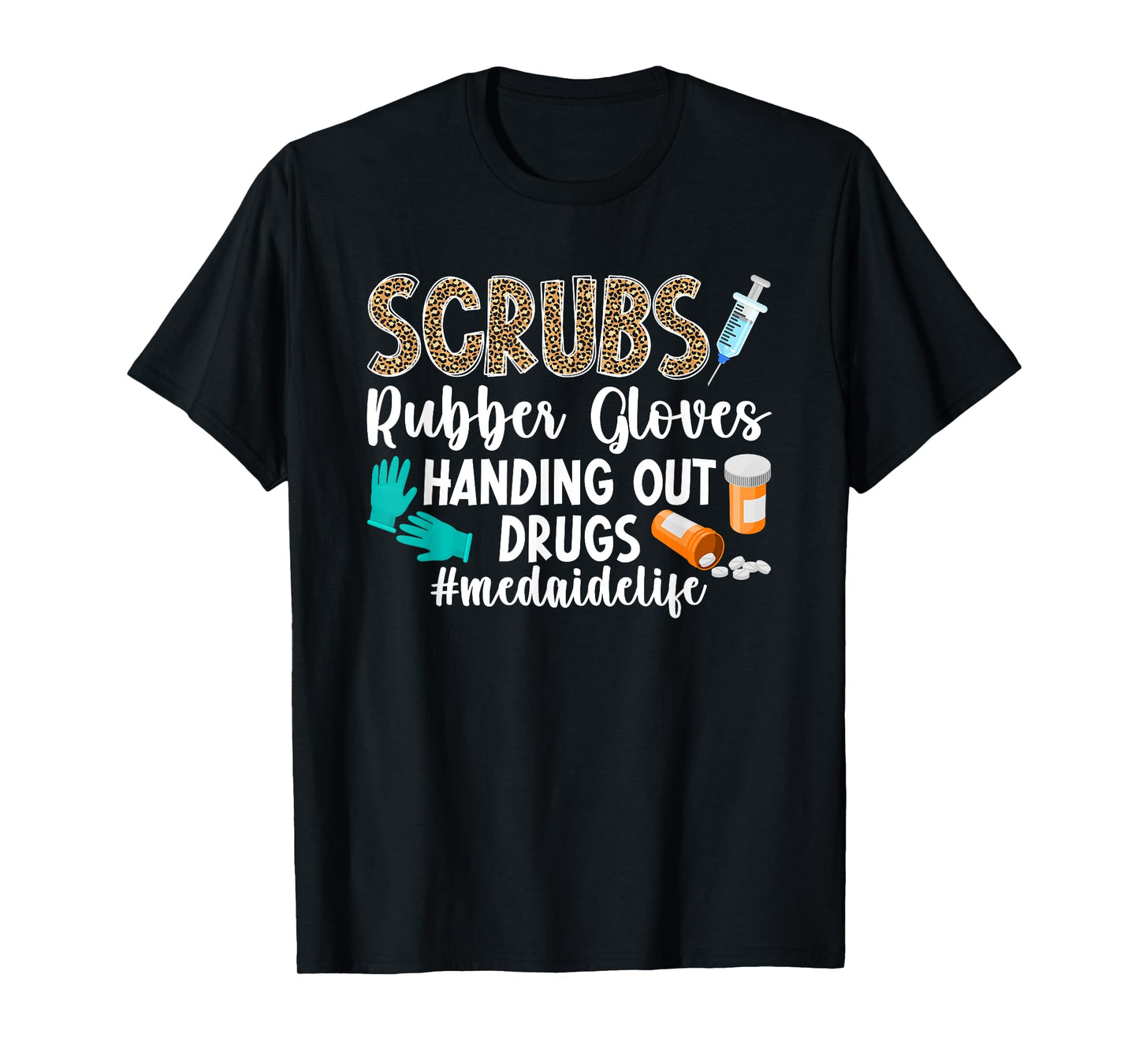 Med Aide Life Medication Aide Medication Aides T-Shirt