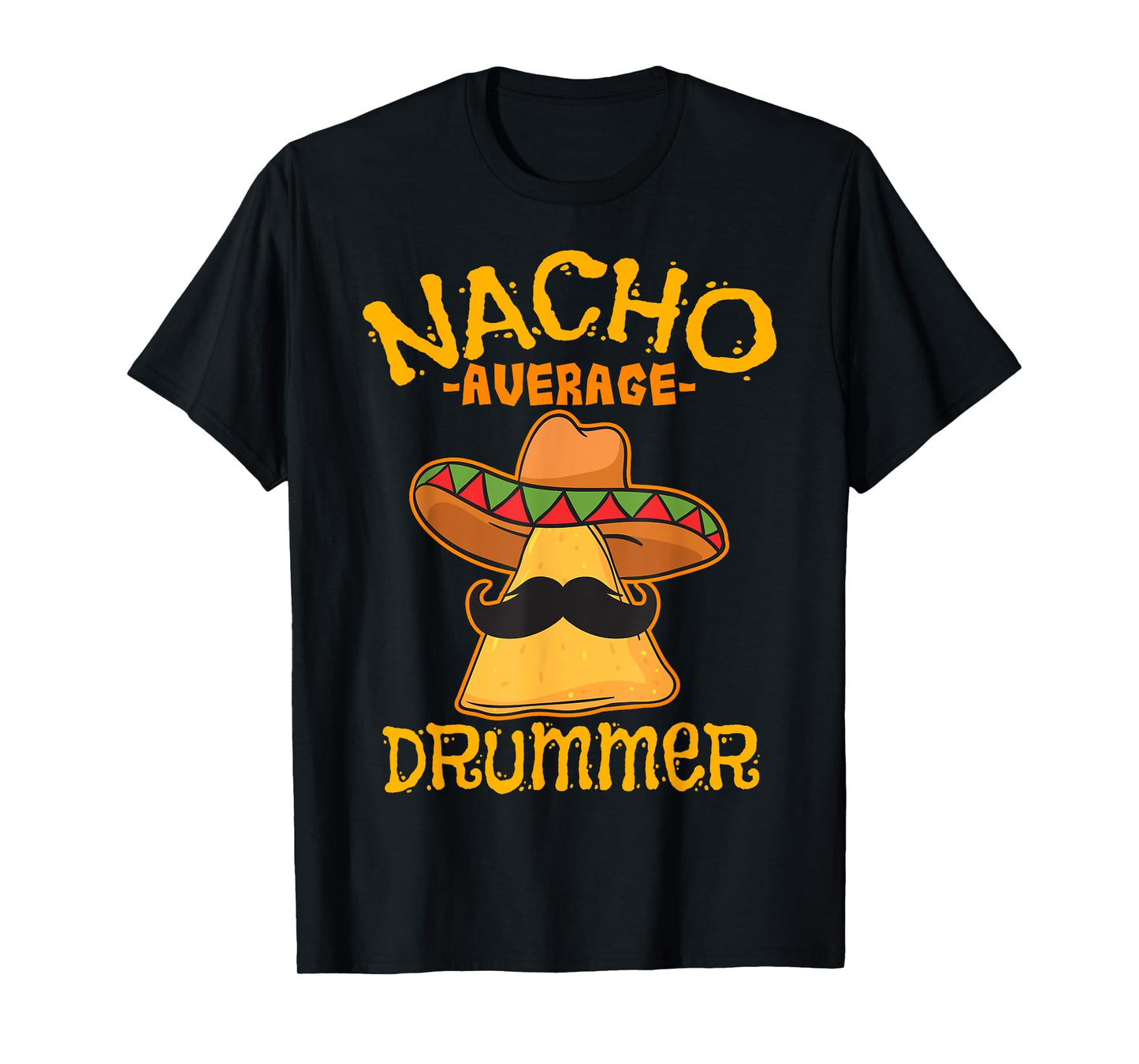 Nacho Average Drummer Mexican Percussionist Cinco De Mayo T-Shirt