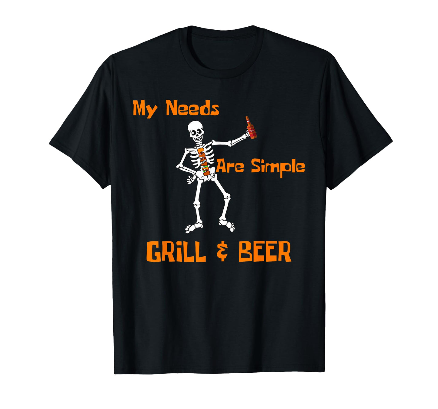 Grill & Beer My Needs are Simple Skeleton BBQ T-Shirt
