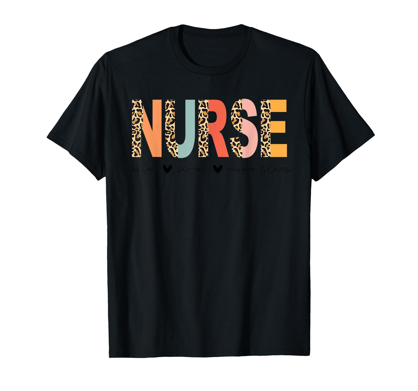 Nurse Coffee Scrubs Rubber Gloves Trendy Half Cheetah Letter T-Shirt
