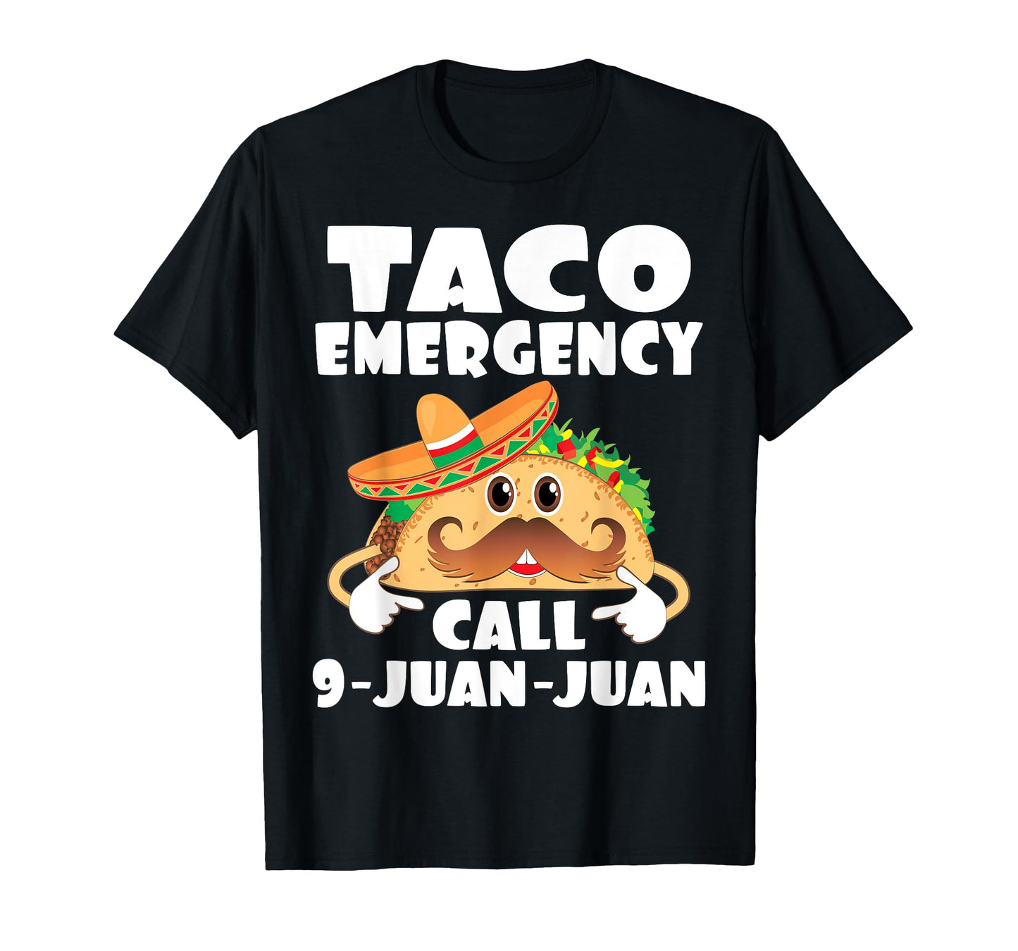 Taco Emergency Call 9 Juan Juan Funny Cinco De Mayo T-Shirt