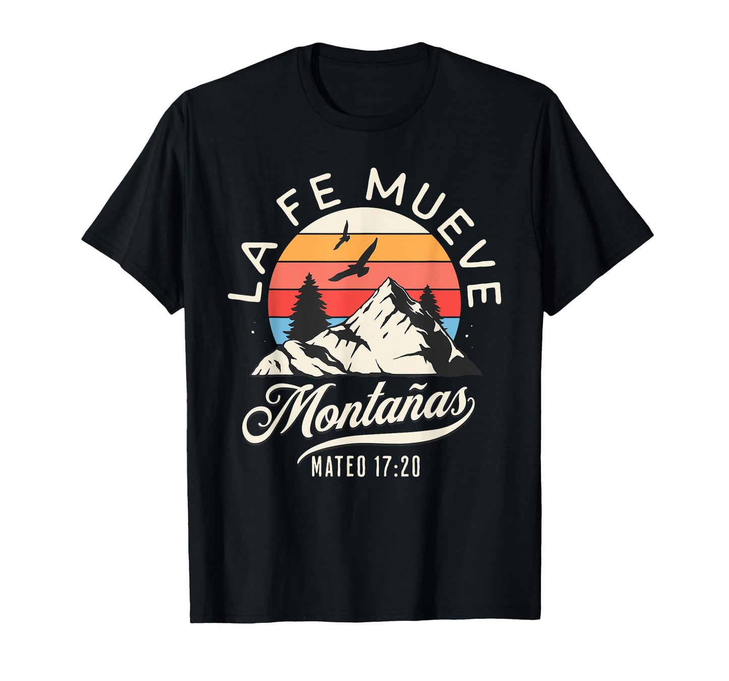 La Fe Mueve Montañas Todo Es Posible Jesus Cristiano T-Shirt