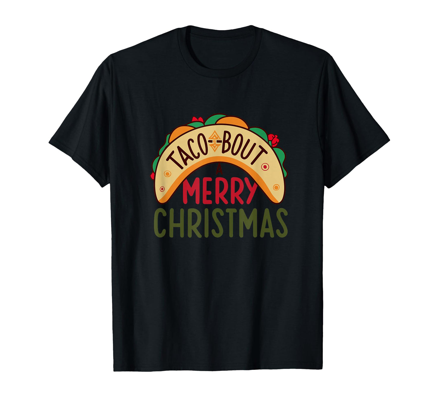 Funny Taco-Bout A Merry Christmas- Taco Foodie Lover T-Shirt