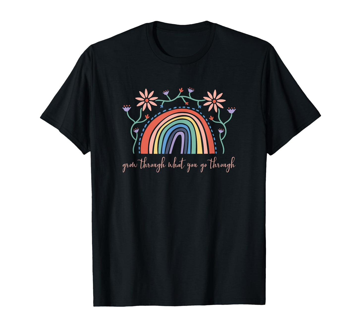 Grow Through What You Go Through Wildflowers Rainbow Inspire T-Shirt
