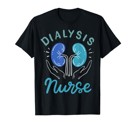 Dialysis Nurse Gifts T-Shirt