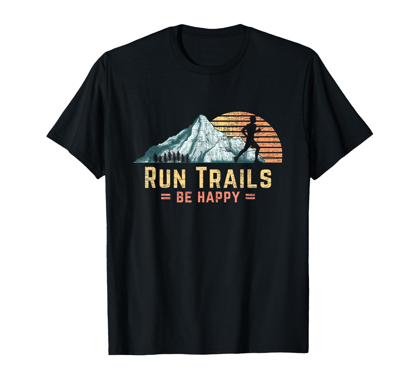 Run Trails Be Happy Mountain Runner Retro Trail Running T-Shirt