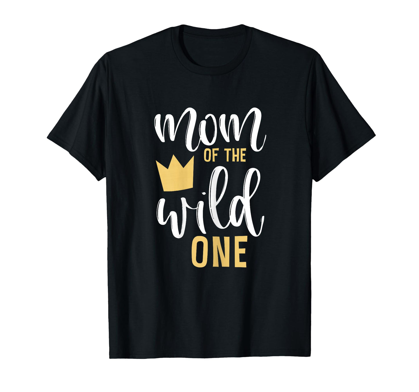 Mom of the Wild One Shirt 1st Birthday First Thing Mommy Tee T-Shirt