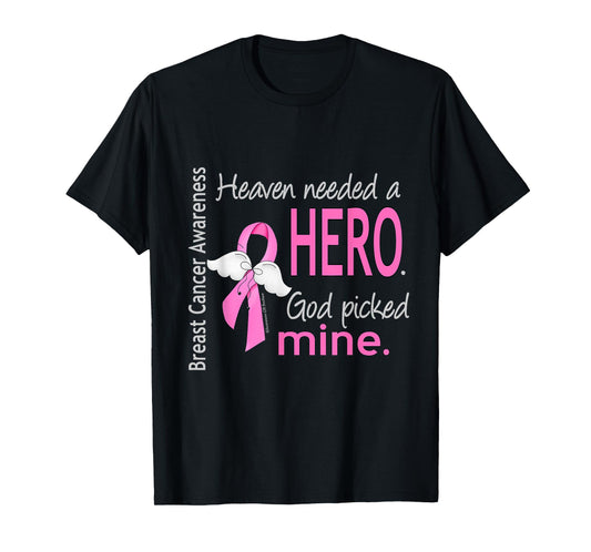 Breast Cancer Shirt Heaven Needed a Hero God Picked Mine T-Shirt