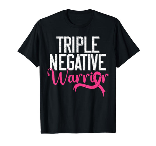 Triple Negative Warrior Breast Cancer Awareness Pink Ribbon T-Shirt