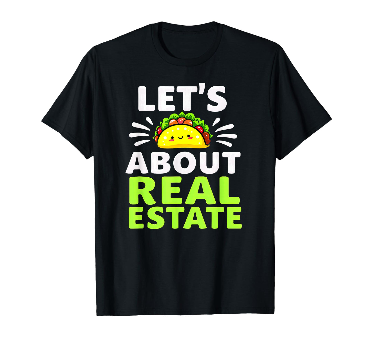 Tacos Lover Realtor Let's Taco About Real Estate T-Shirt