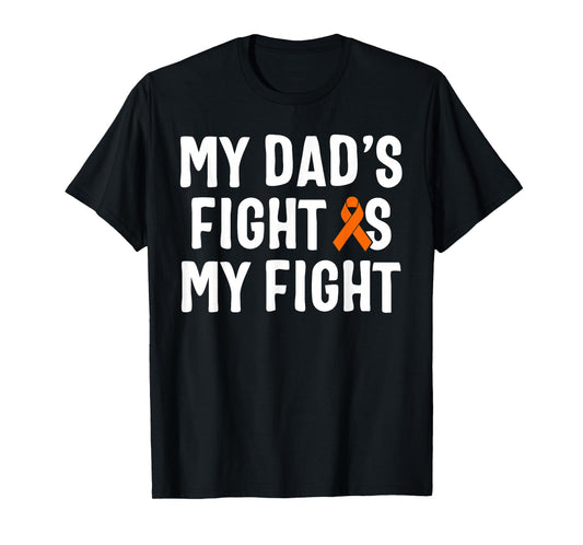 My Dad's Fight Is My Fight Leukemia Awareness T-Shirt