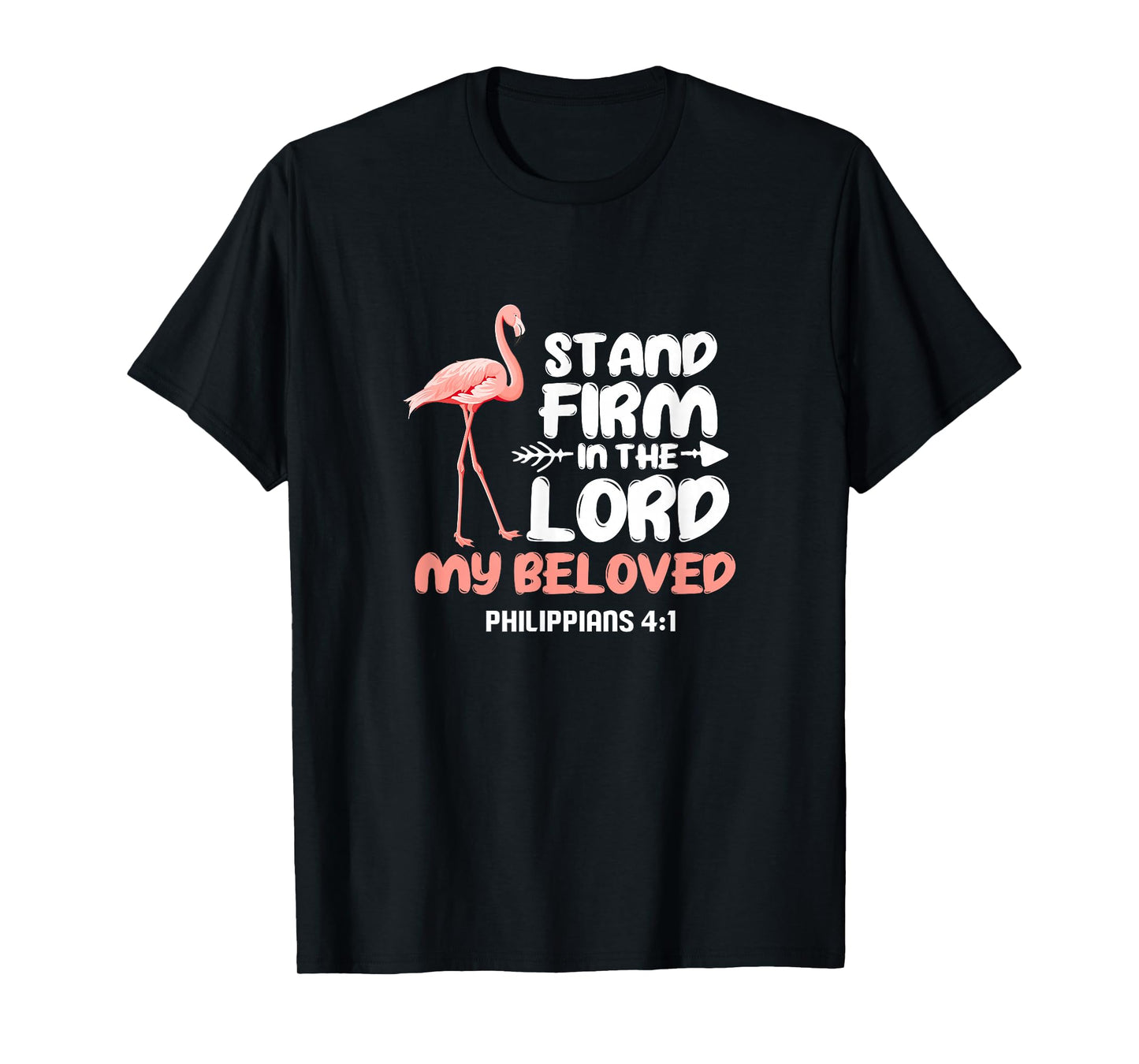 Stand Firm In The Lord Flamingo Bird Christian T-Shirt
