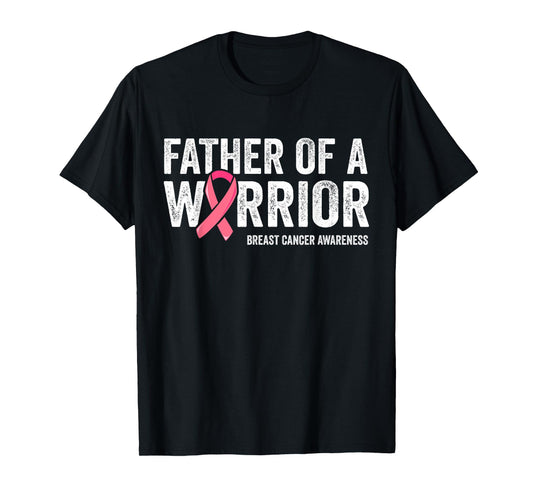 Father Of A Warrior Shirt, Father Breast Cancer Dad T-Shirt