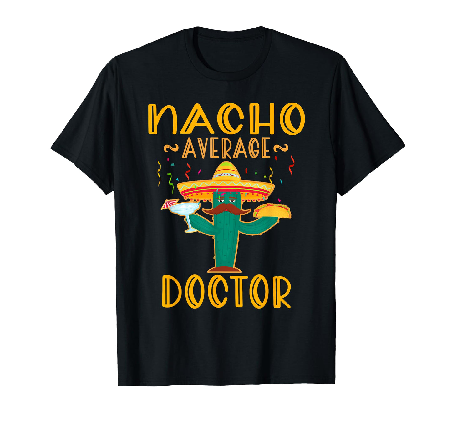 Nacho Average Doctor Tee Mexican Fiesta Cinco De Mayo T-Shirt