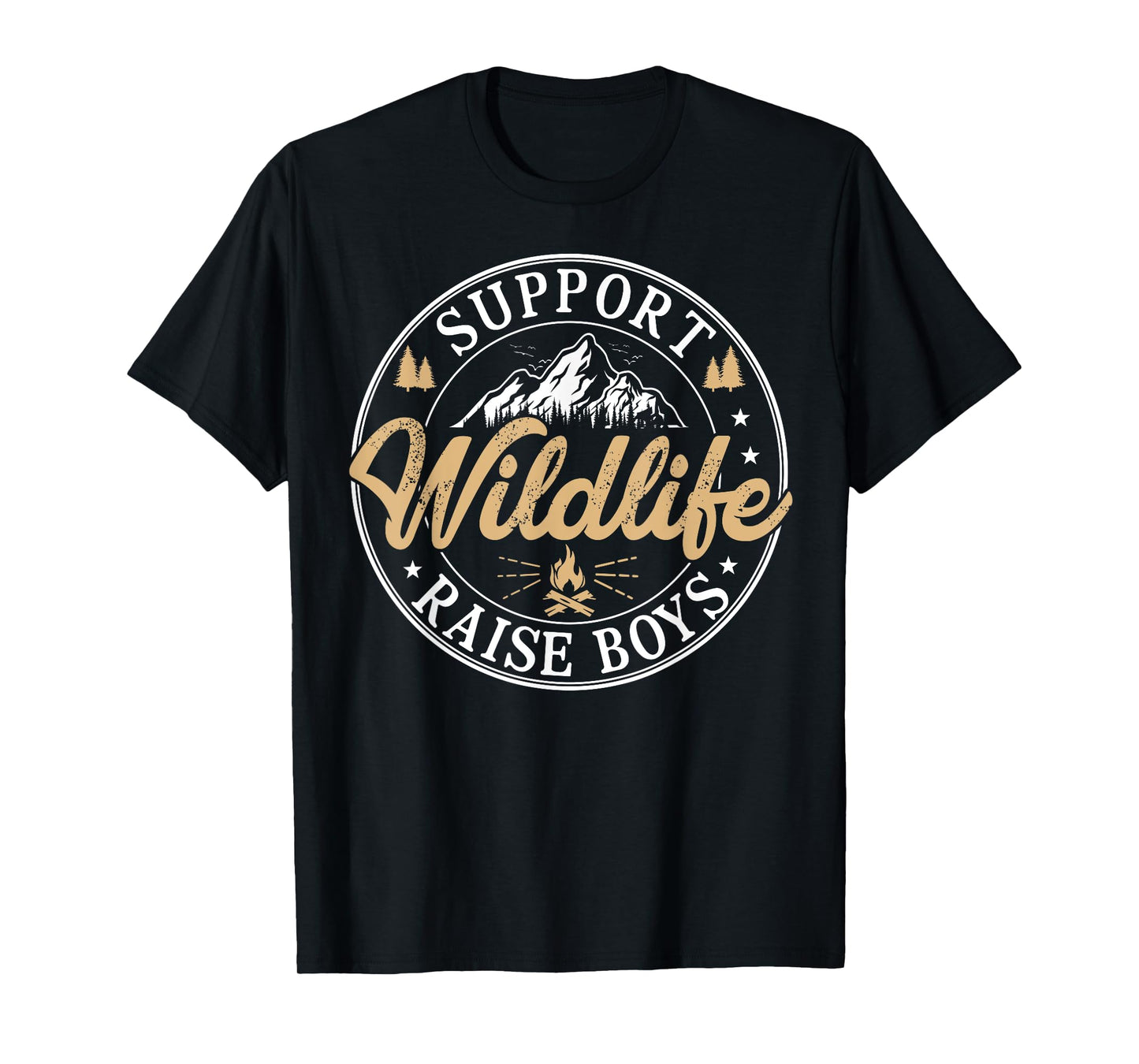 Support Wildlife Raise Boys Outdoors Camping Campfire Life T-Shirt