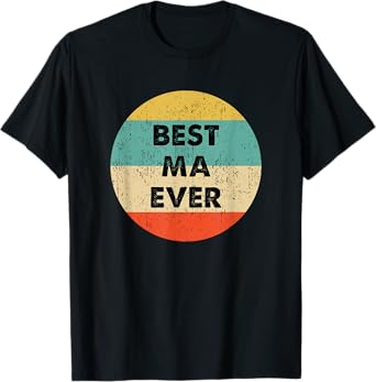 Best Ma Ever T-Shirt