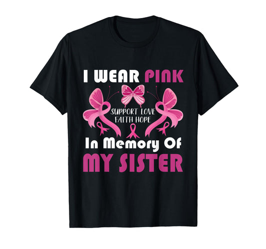 I Wear Pink In Memory Of My Sister Breast Cancer Awareness T-Shirt