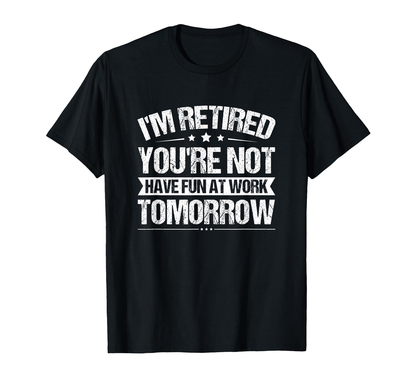 Funny Retirement Quote Retired Saying Retiree Humor T-Shirt