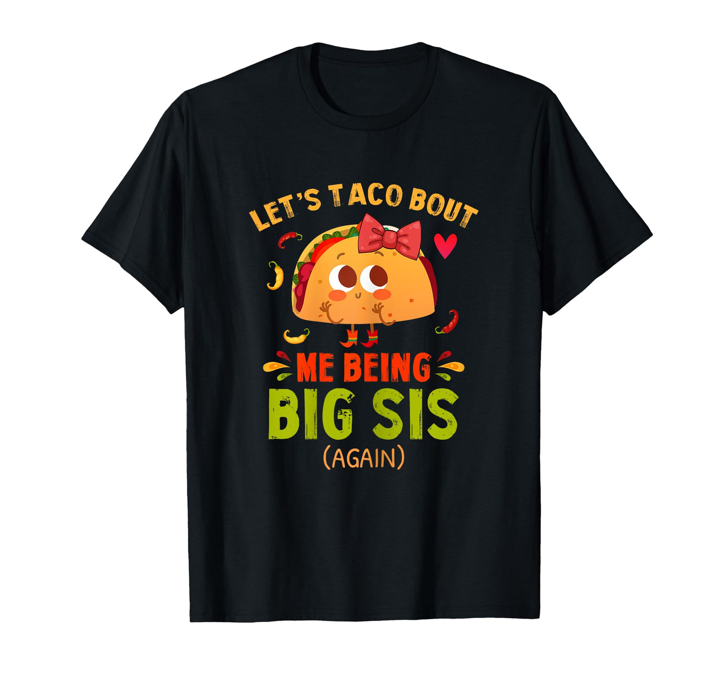 Let's Taco Bout Me Being Big Sis Again Fun Big Sister Reveal T-Shirt