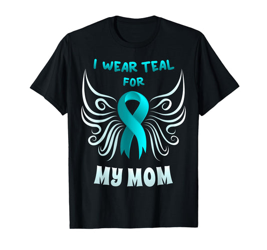 I Wear Teal For My Mom Shirt Teal Ribbon Butterfly T-Shirt