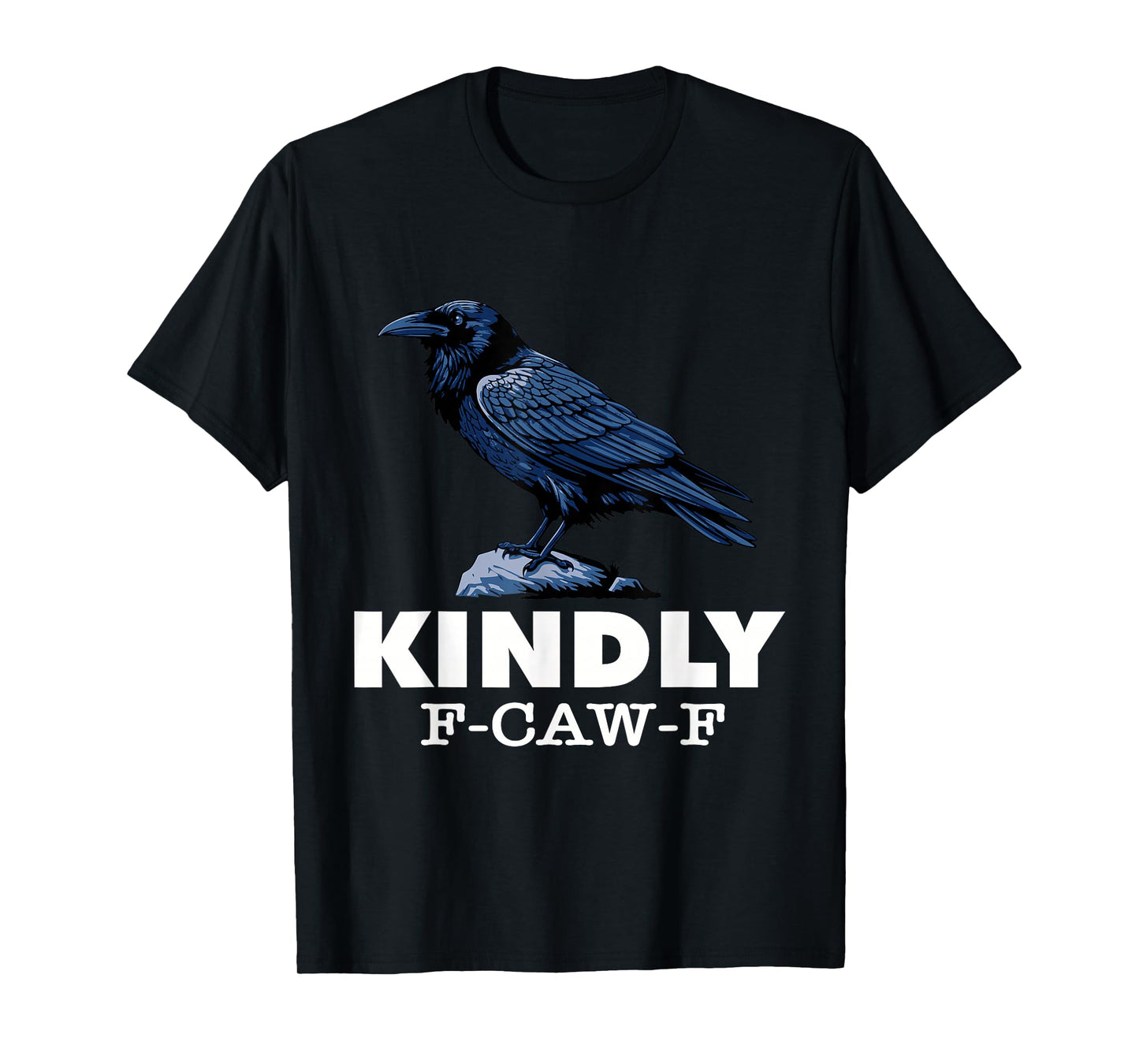 Kindly F-CAW-F Crow Raven Halloween Dark Bird Crow Meme T-Shirt
