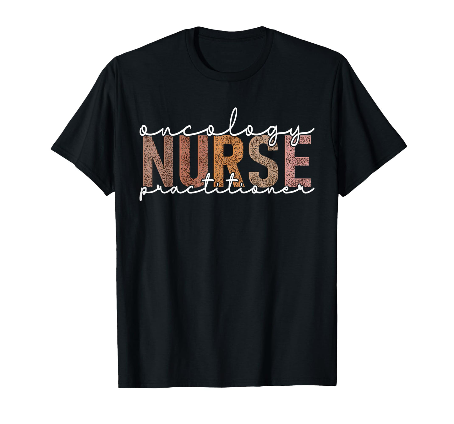 Oncology Nurse Practitioner Hematology Nursing Appreciation T-Shirt
