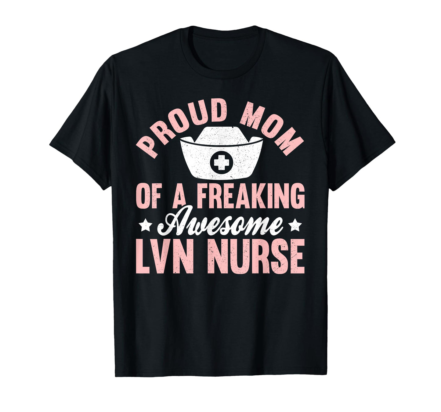 Lvn Nurse Nursing Licensed Vocational Nurse Mom Mother T-Shirt