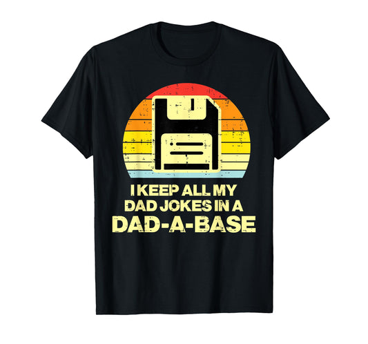 Fathers Day Keep All Dad Jokes Dadabase Funny Daddy Papa Men T-Shirt