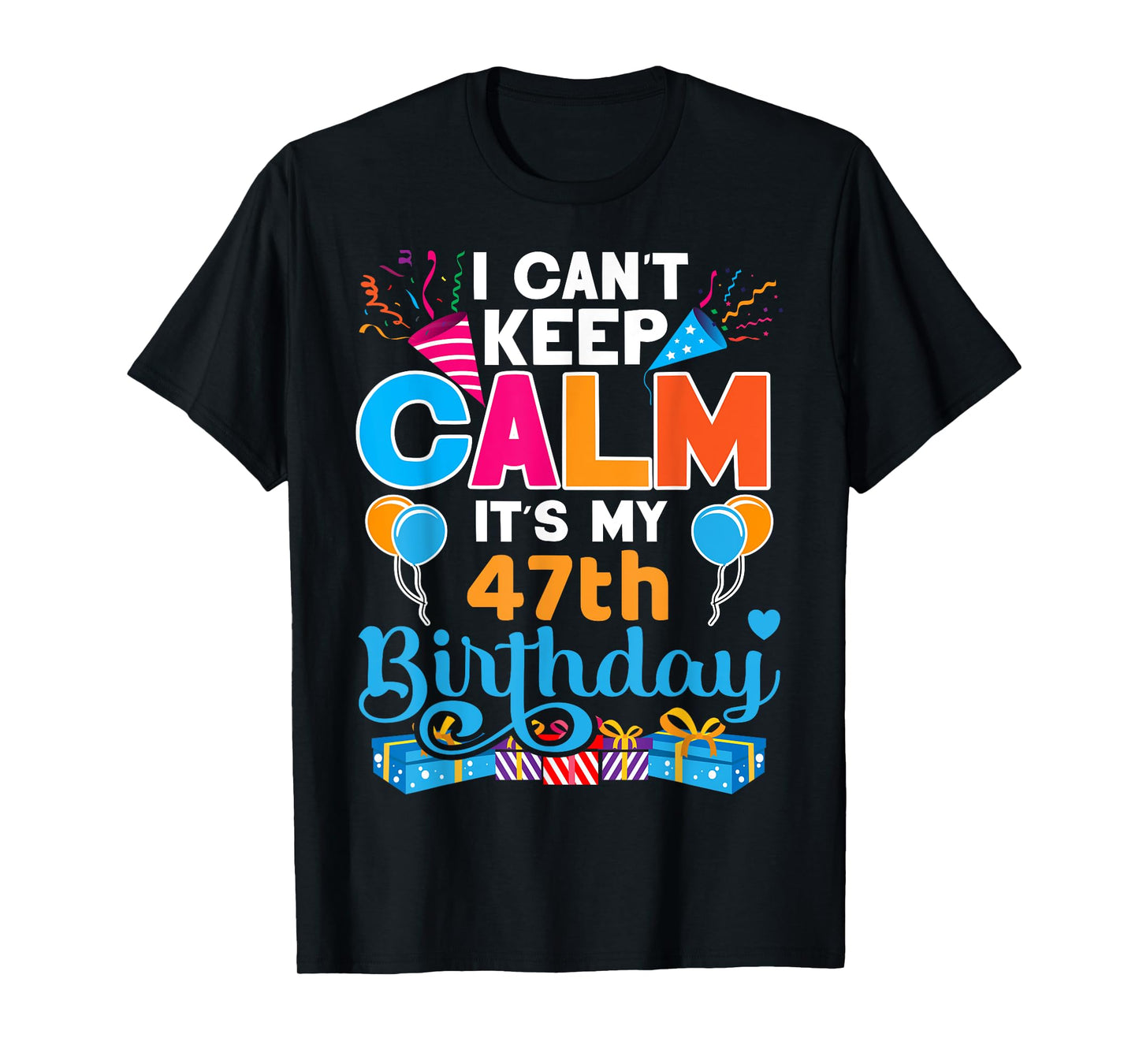 47 years old Tshirt Bday It's My 47th Birthday Women Men T-Shirt