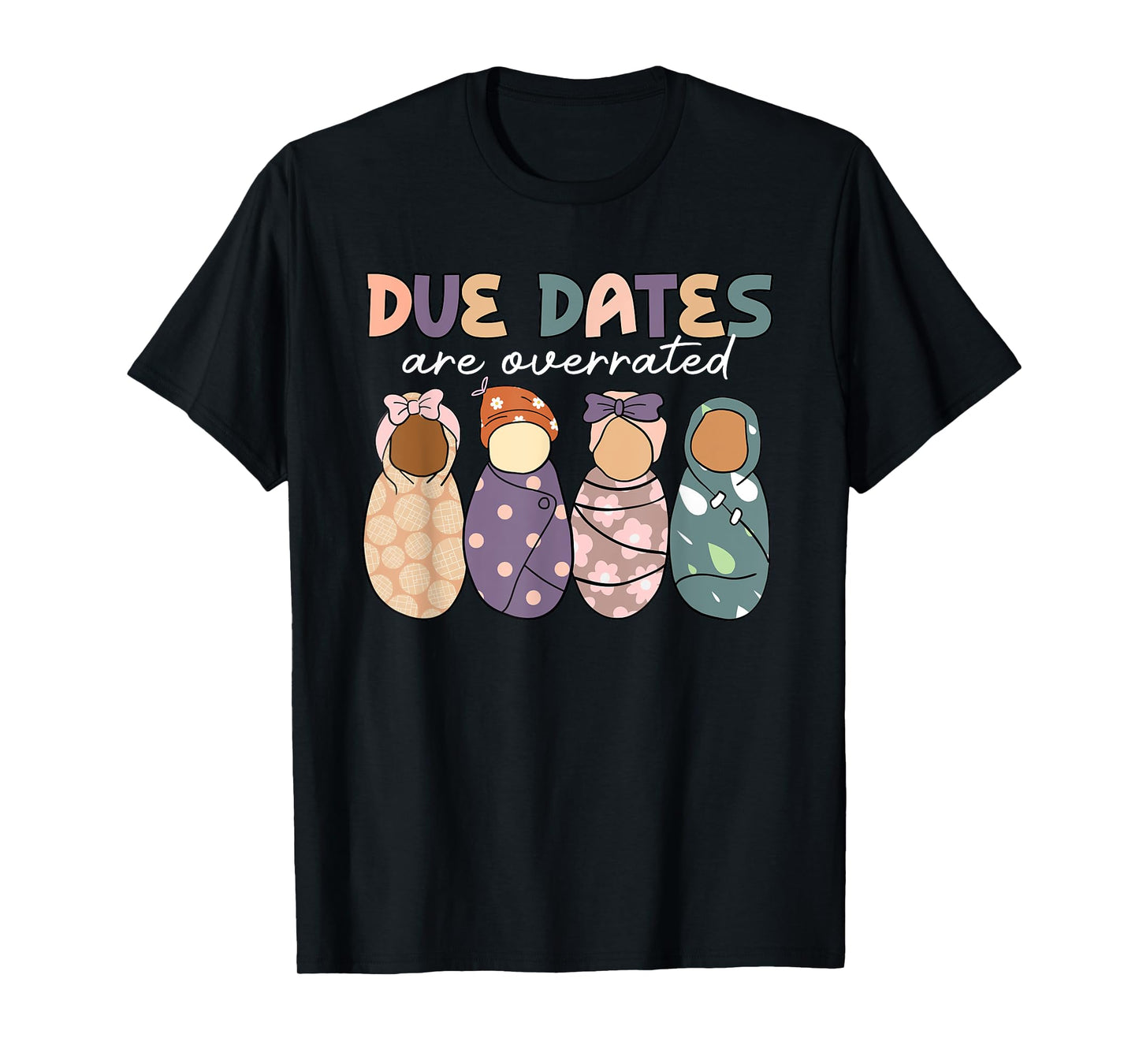 Groovy Due Dates Are Overrated Labor & Delivery NICU Nurse T-Shirt