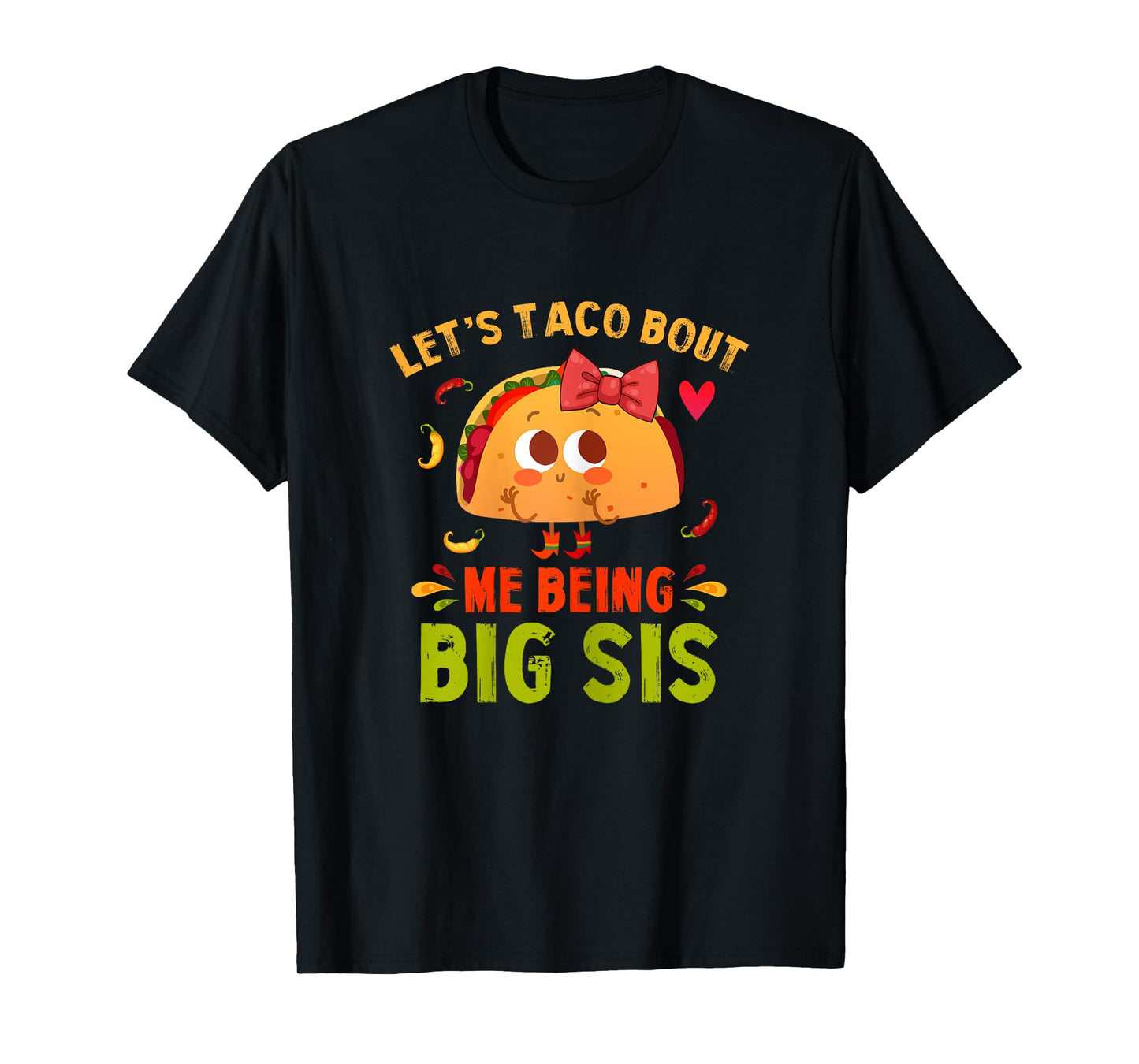 Let's Taco Bout Me Being Big Sis Cute Big Sister Taco T-Shirt