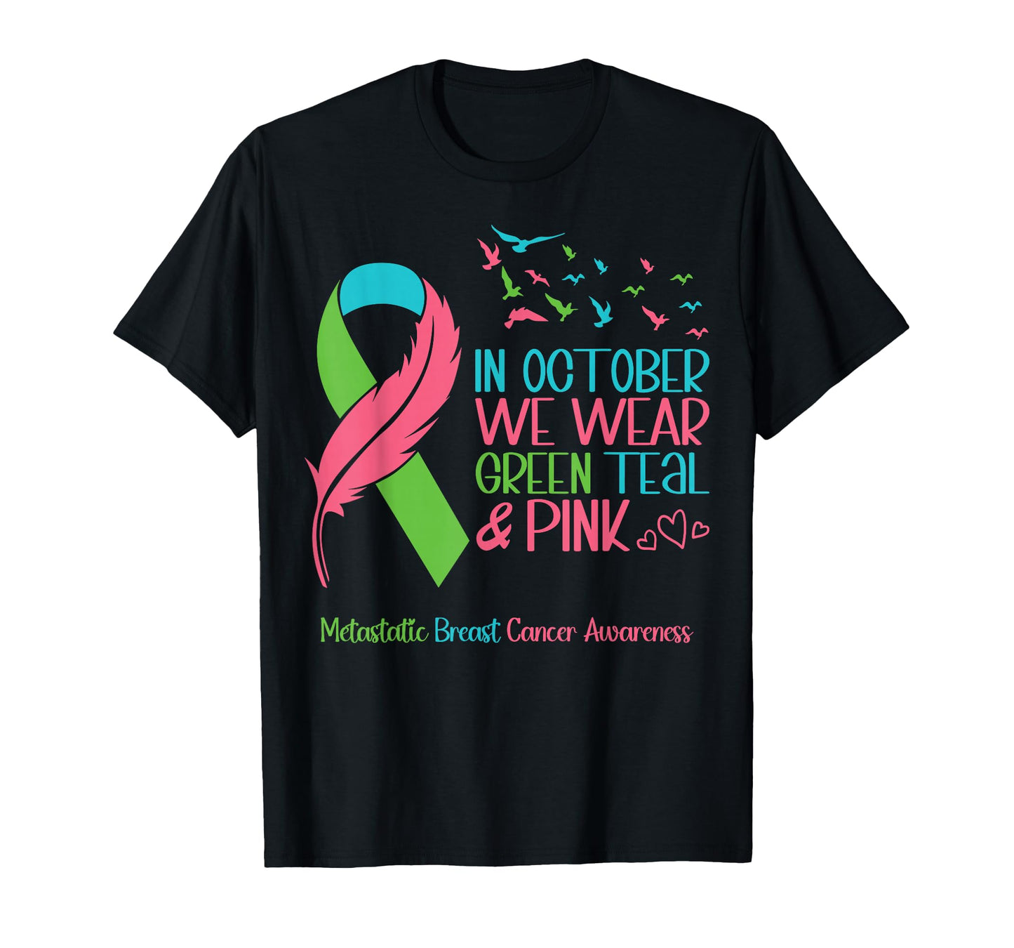 in October We Wear Green Teal Pink Metastatic Breast Cancer T-Shirt