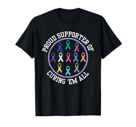 Proud Supporter Curing All Cancers Ribbons Awareness T-shirt T-Shirt