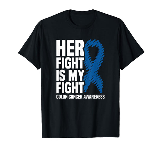 Her Fight Is My Fight Blue Ribbon Colon Cancer Awareness T-Shirt