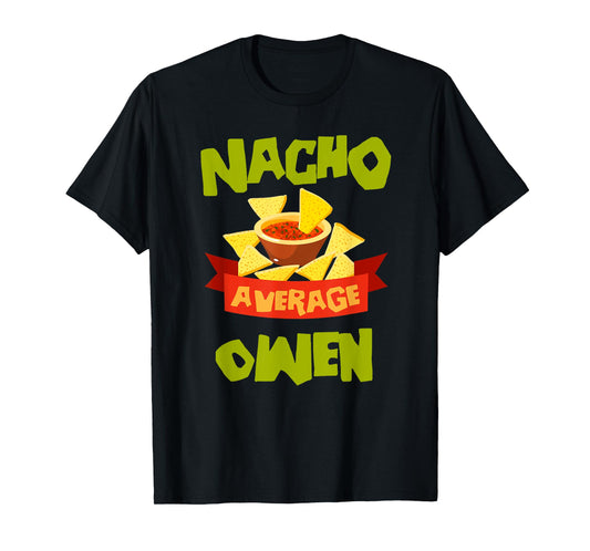 Custom Mexican Christmas Father's Day Name For Men Nacho Average Owen Funny Birthday Personalized Name Gift T-Shirt