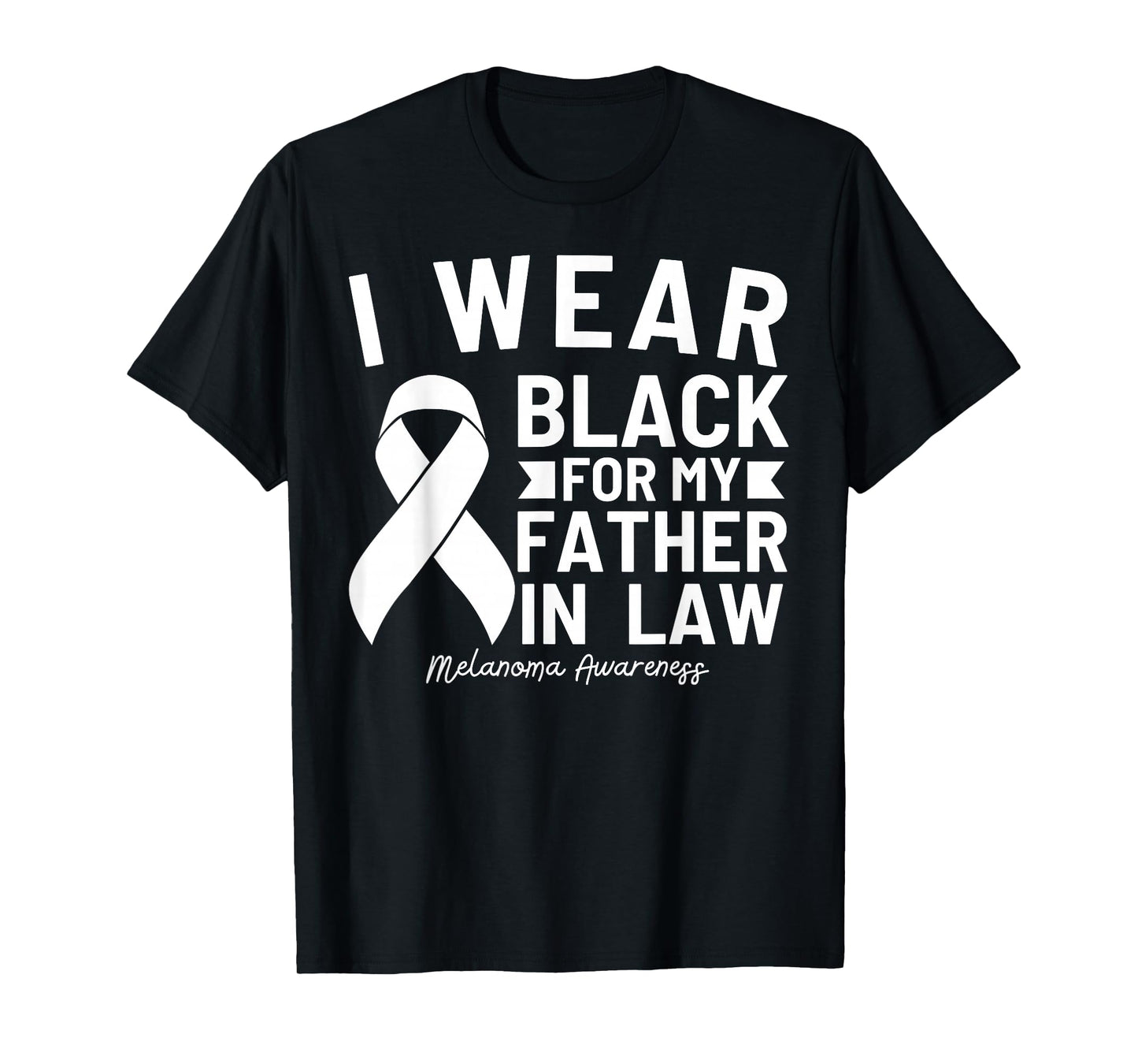 I Wear Black For My Father In Law Melanoma Awareness T-Shirt