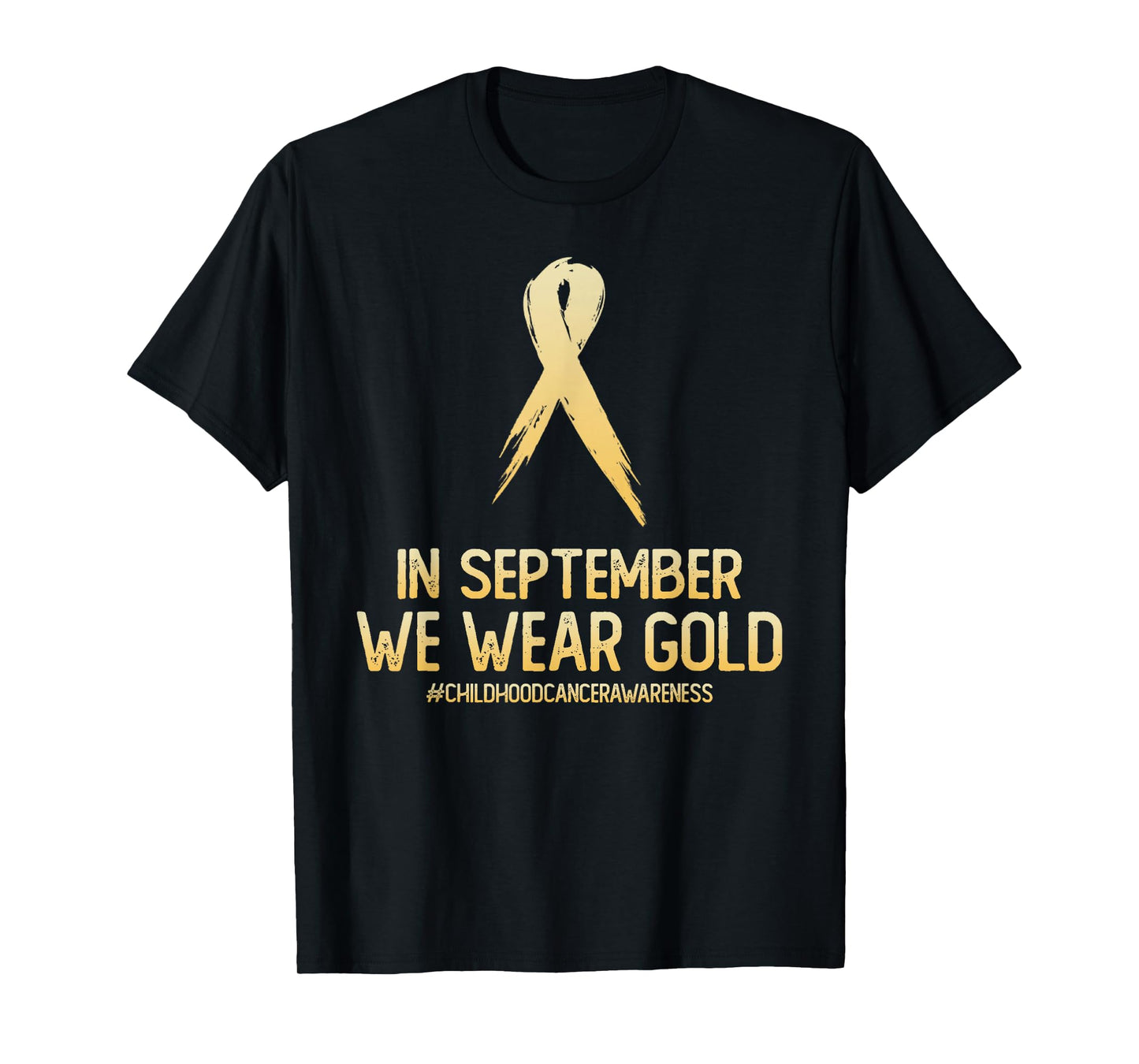 Childhood Cancer Awareness Month In September We Wear Gold T-Shirt