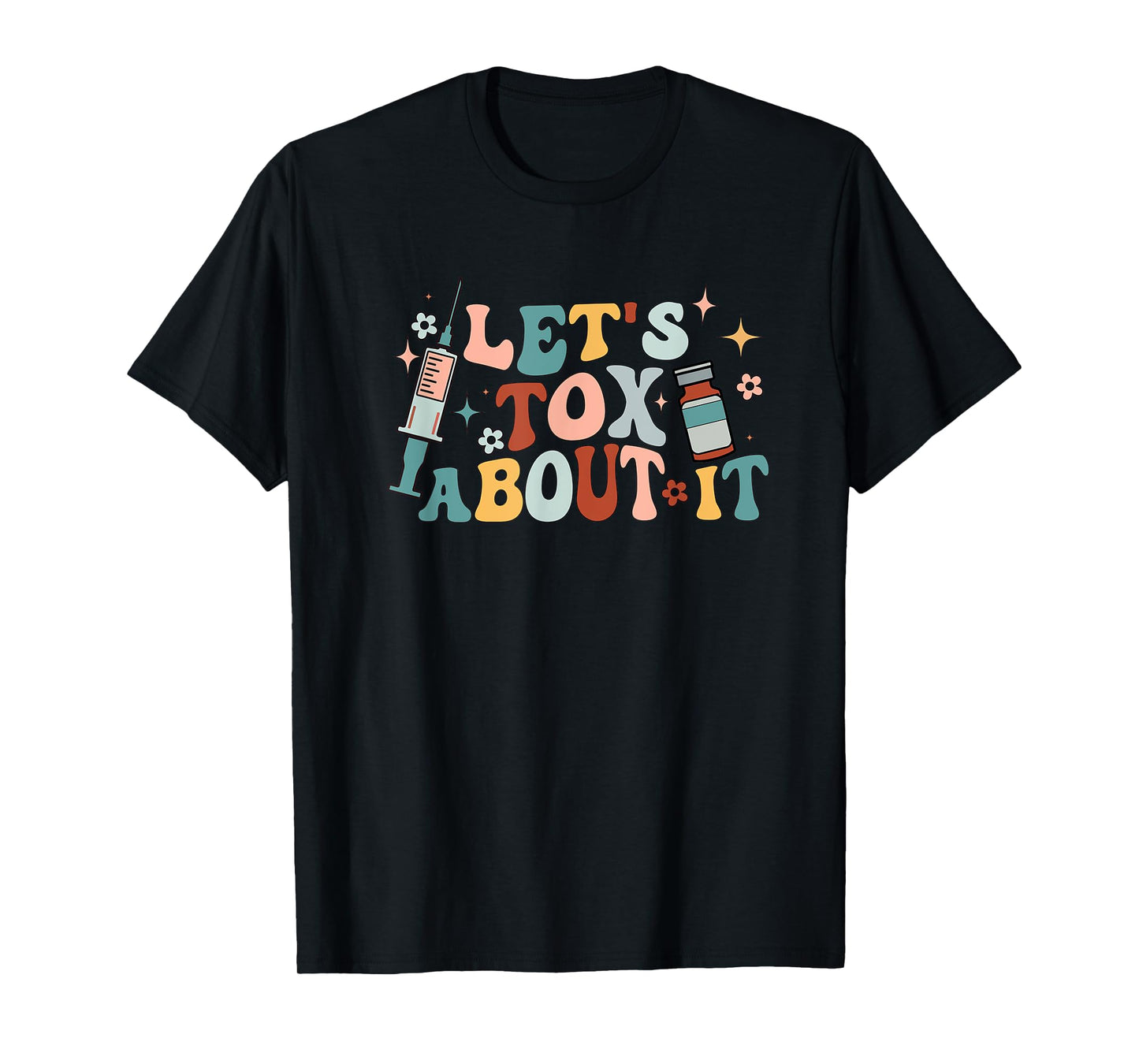Groovy Tox About It Cosmetic RN Np Nurse Dealer Med Spa T-Shirt