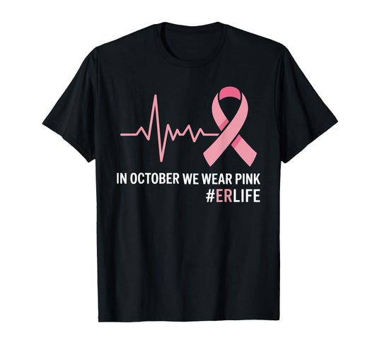 in October We Wear Pink Breast Cancer Awareness ER Nurse T-Shirt