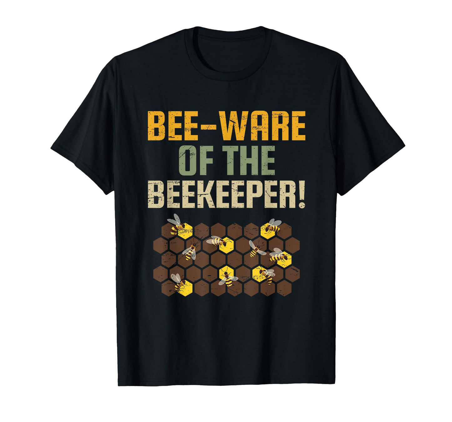 Bee-ware of the Beekeeper for Nature Enthusiasts T-Shirt