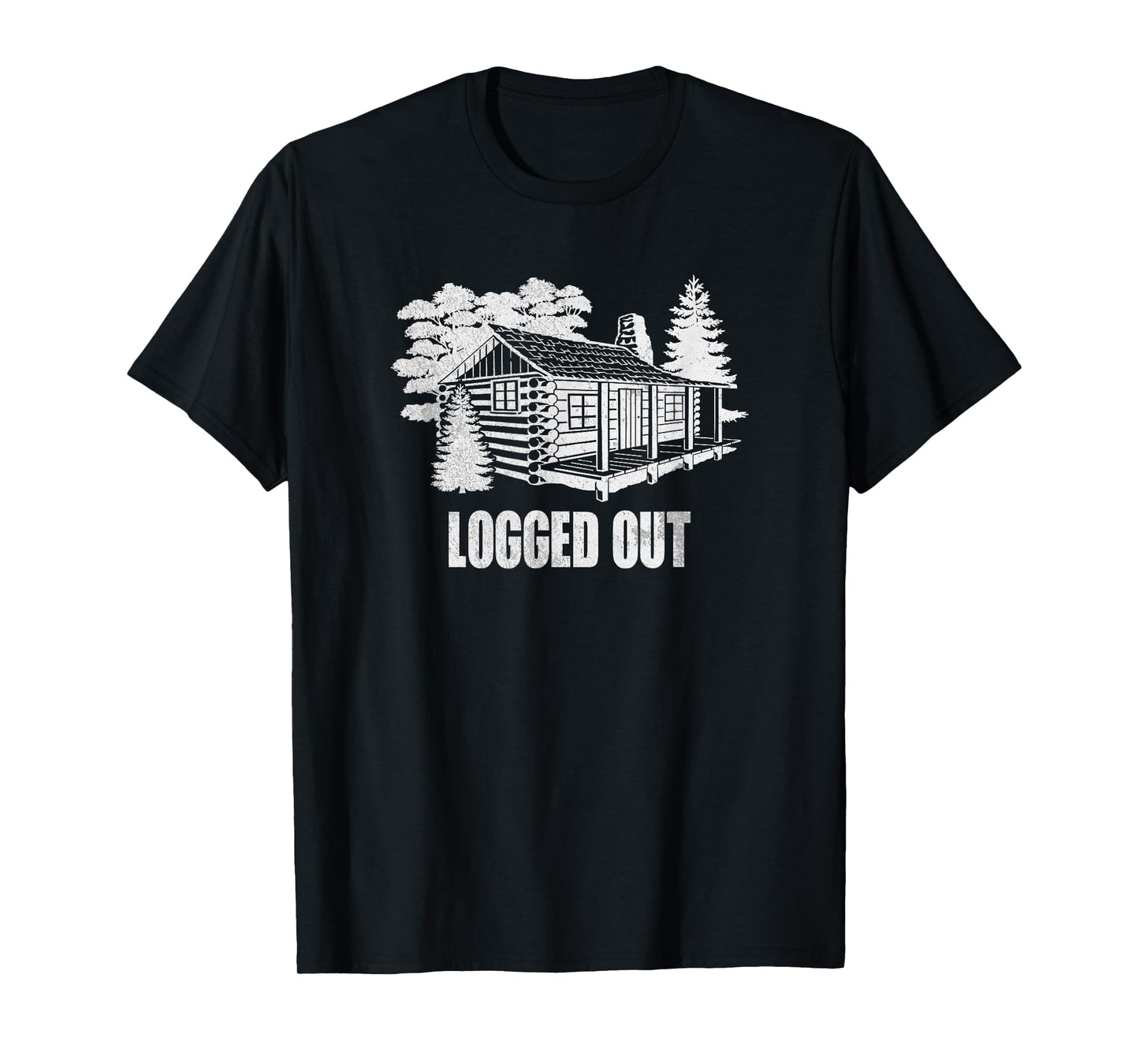 Logged Out Cabin Life Shirt | Funny Mountain Home Gift T-Shirt