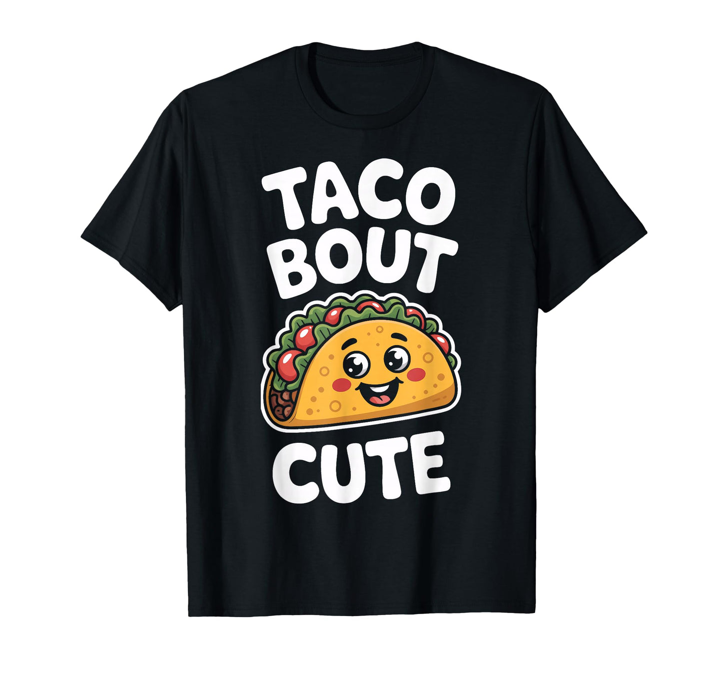Funny Taco Bout Cute Food Humor for Taco T-Shirt