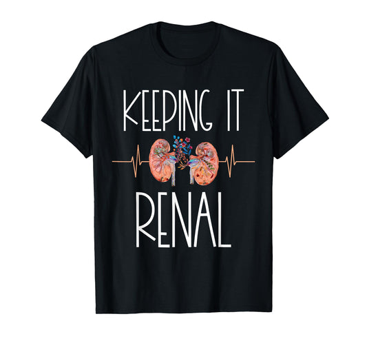 Dialysis Technician Week Keeping It Renal Nephrology Nurse T-Shirt