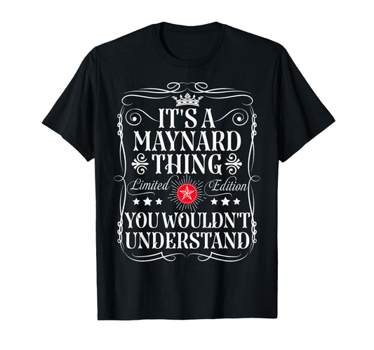 Maynard Name Its A Maynard Thing You Wouldn't Understand T-Shirt