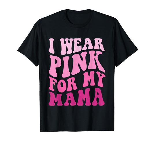I Wear Pink for my Mama Groovy Breast Cancer Women Kid Youth T-Shirt