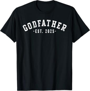 Godfather 2025 Godfather To Be Gifts Classic Bold Font T-Shirt