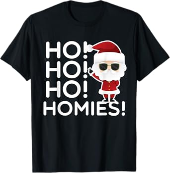 Ho Ho Ho Homies Funny Santa Christmas T-Shirt