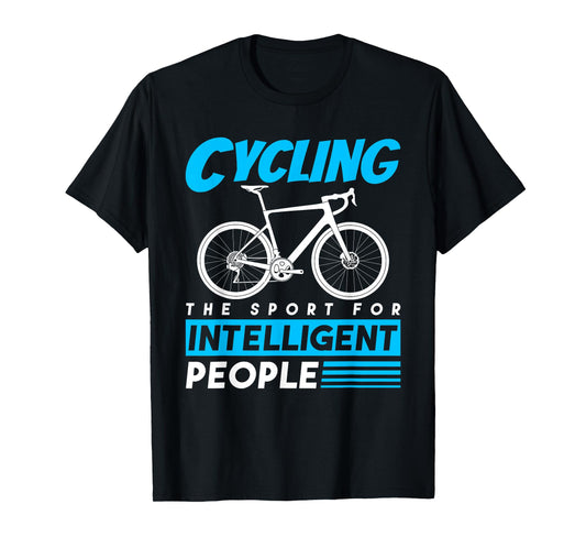 Cycling The Sport For Intelligent People Funny Bicycle Lover T-Shirt